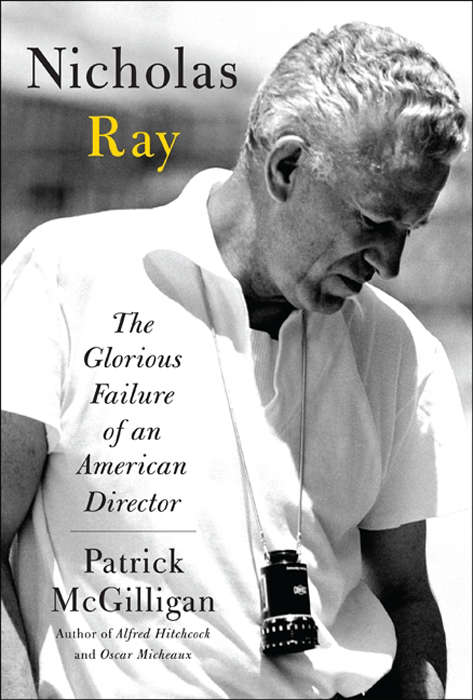 Book cover of Nicholas Ray: The Glorious Failure of an American Director