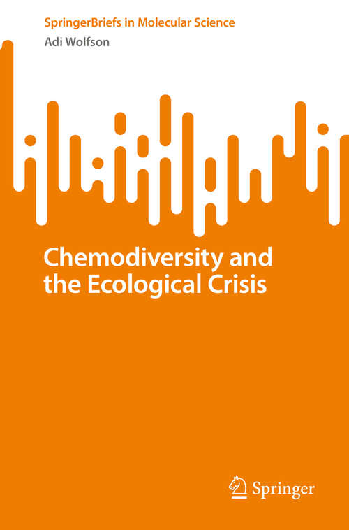 Book cover of Chemodiversity and the Ecological Crisis (SpringerBriefs in Molecular Science)