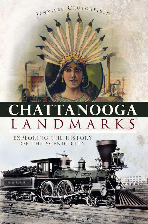 Book cover of Chattanooga Landmarks: Exploring the History of the Scenic City