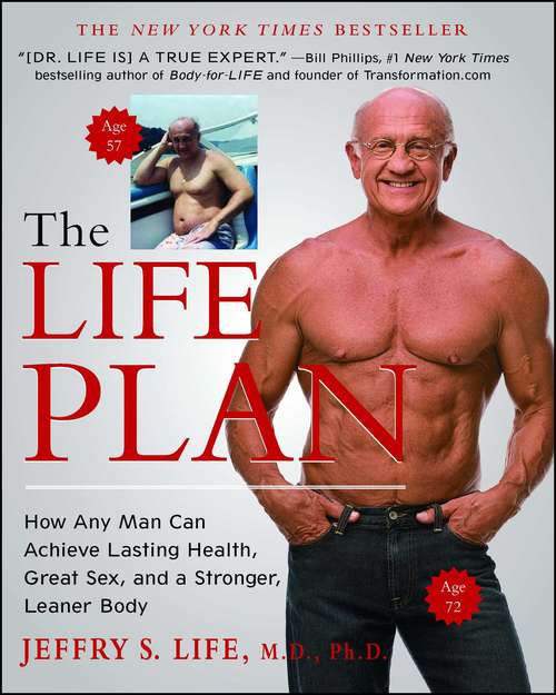 Book cover of The Life Plan: How Any Man Can Achieve Lasting Health, Great Sex, and a Stronger, Leaner Body