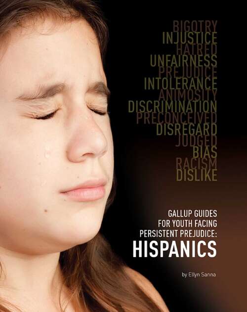 Book cover of Gallup Guides for Youth Facing Persistent Prejudice: Hispanics (Gallup Guides for Youth Facing Persisten)