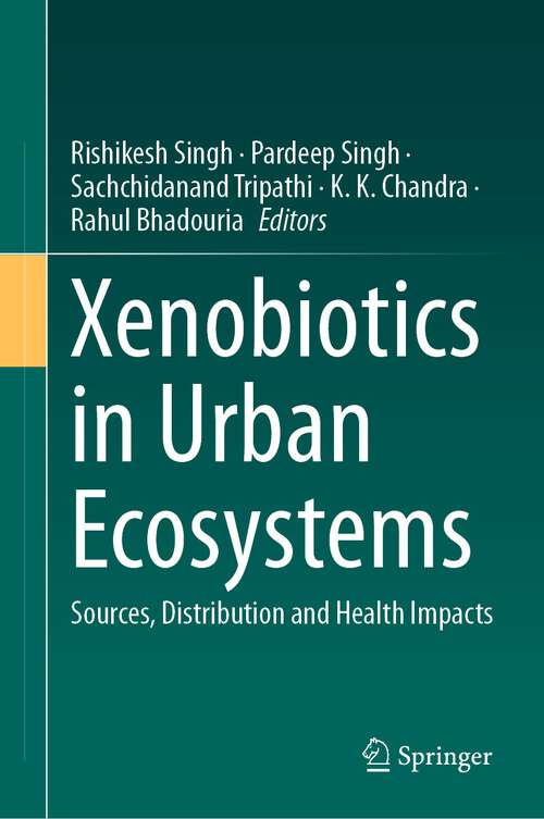 Book cover of Xenobiotics in Urban Ecosystems: Sources, Distribution and Health Impacts (1st ed. 2023)