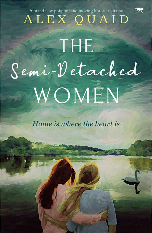 Book cover of The Semi-Detached Women: A brand new poignant and moving historical drama