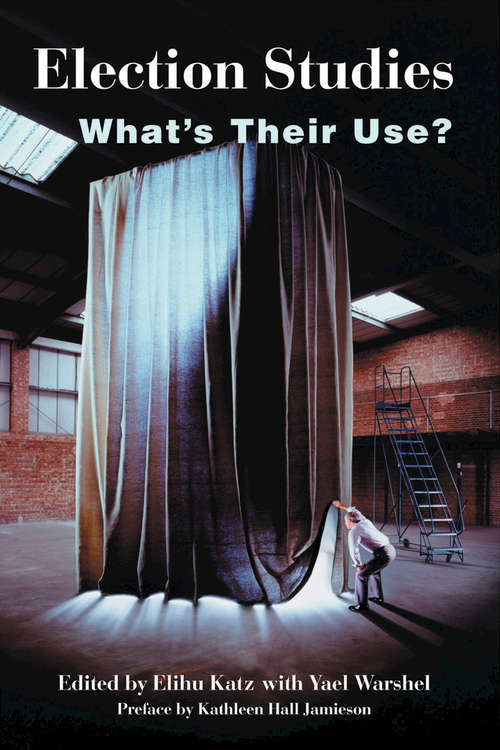 Book cover of Election Studies: What's Their Use?