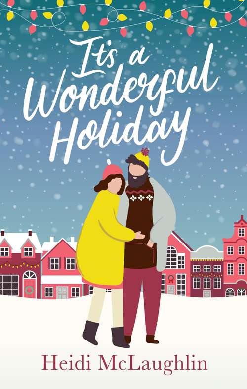 Book cover of It’s a Wonderful Holiday: have a perfect holiday with this feel good Christmas read