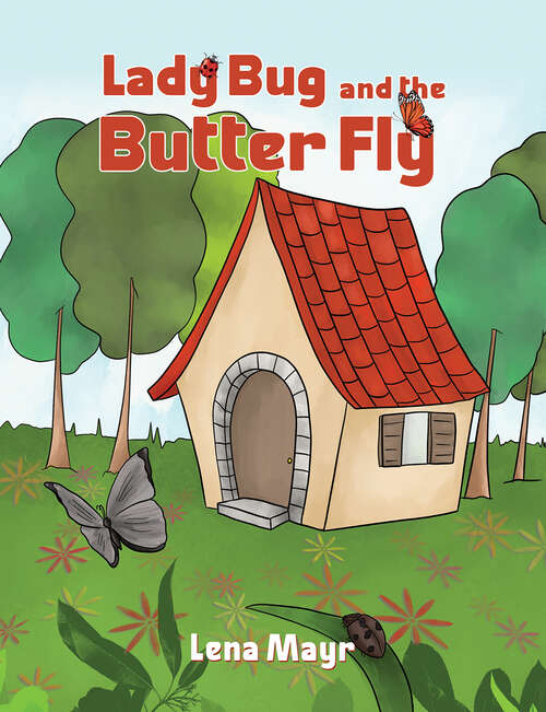 Book cover of Lady Bug and the Butter Fly