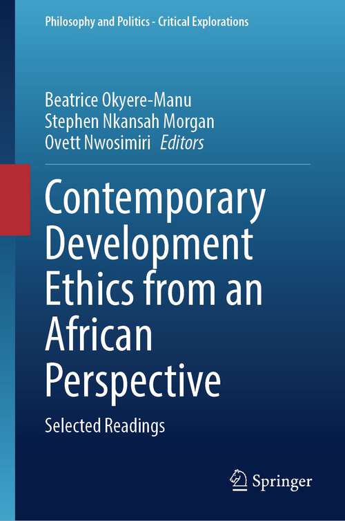 Book cover of Contemporary Development Ethics from an African Perspective: Selected Readings (1st ed. 2023) (Philosophy and Politics - Critical Explorations #27)