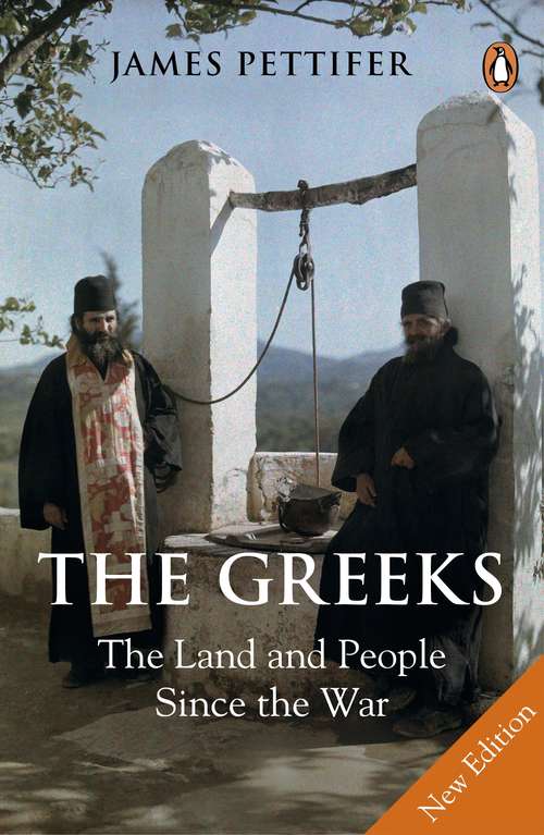 Book cover of The Greeks: The Land and People Since the War
