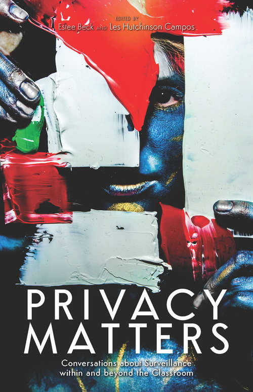 Book cover of Privacy Matters: Conversations about Surveillance within and beyond the Classroom