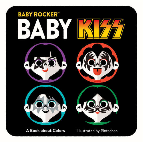 Book cover of Baby KISS: A Book about Colors (Baby Rocker)