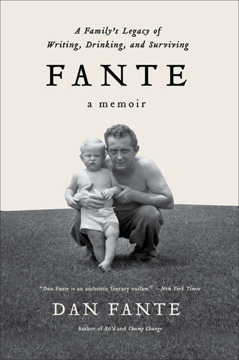Book cover of Fante: A Family's Legacy of Writing, Drinking and Surviving