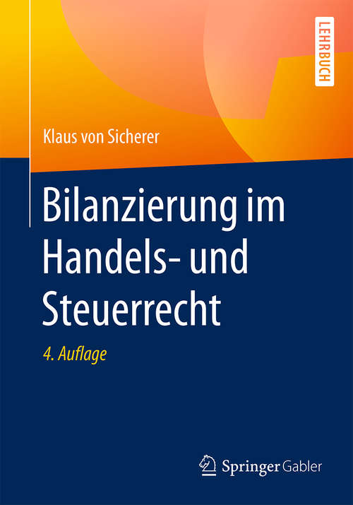 Book cover of Bilanzierung im Handels- und Steuerrecht: Unter Ber&uuml;cksichtigung Des Bilmog