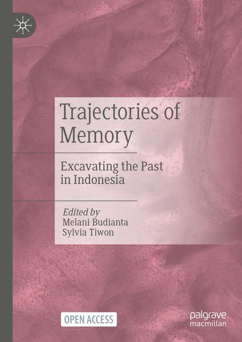 Book cover of Trajectories of Memory: Excavating the Past in Indonesia (1st ed. 2023)