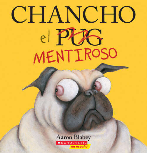 Book cover of Chancho el mentiroso (Chancho el pug)