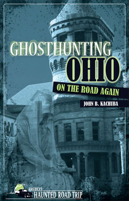 Book cover of Ghosthunting Ohio On the Road Again