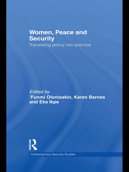 Book cover of Women, Peace and Security: Translating Policy into Practice (Contemporary Security Studies)