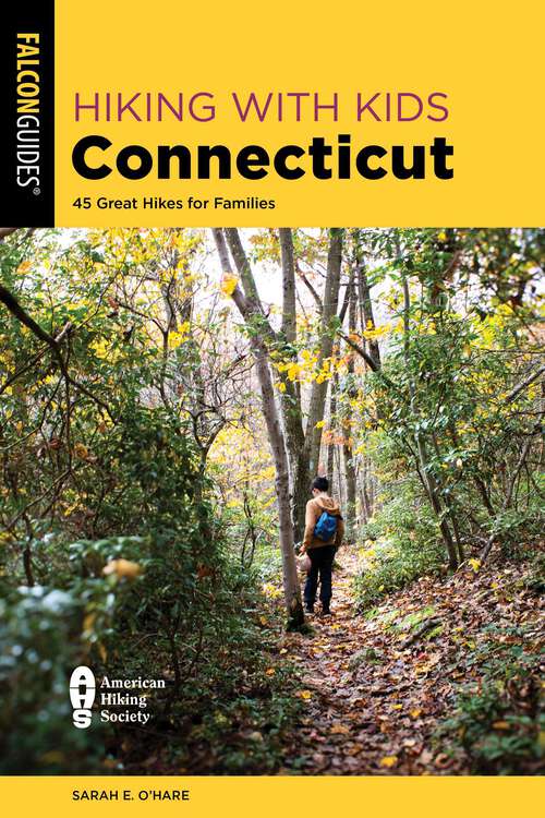 Book cover of Hiking with Kids Connecticut: 45 Great Hikes for Families