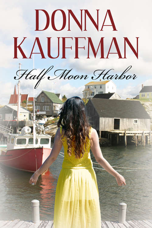 Book cover of Half Moon Harbor (Bachelors of Blueberry Cove #2)