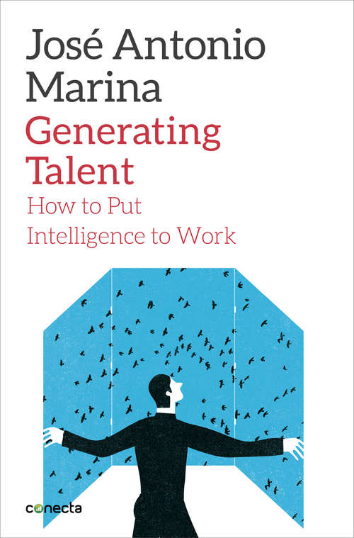 Generating Talent: How to Put Intelligence to Work