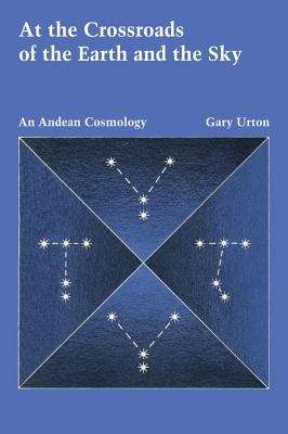 Book cover of At the Crossroads of the Earth and the Sky: An Andean Cosmology