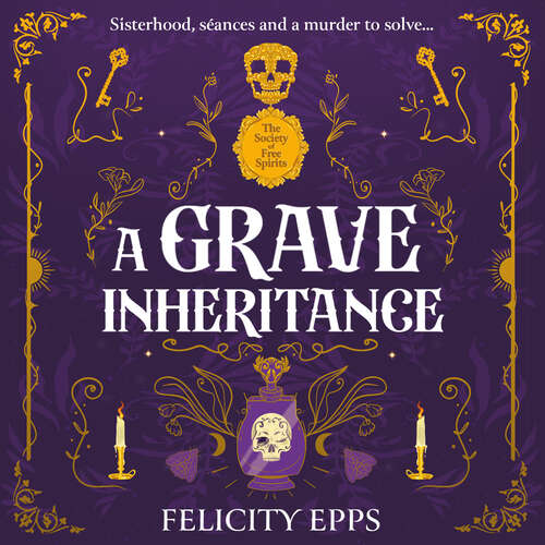 Book cover of The Society of Free Spirits: Sisterhood, seances and a murder to solve...
