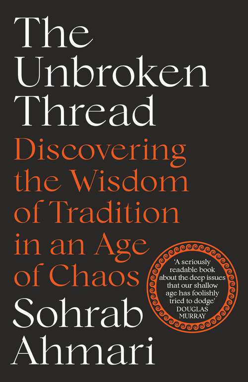 Book cover of The Unbroken Thread: Discovering the Wisdom of Tradition in an Age of Chaos