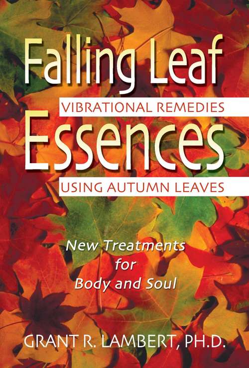 Book cover of Falling Leaf Essences: Vibrational Remedies Using Autumn Leaves