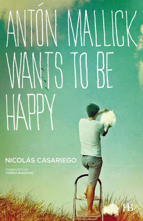 Book cover of Antón Mallick Wants to Be Happy