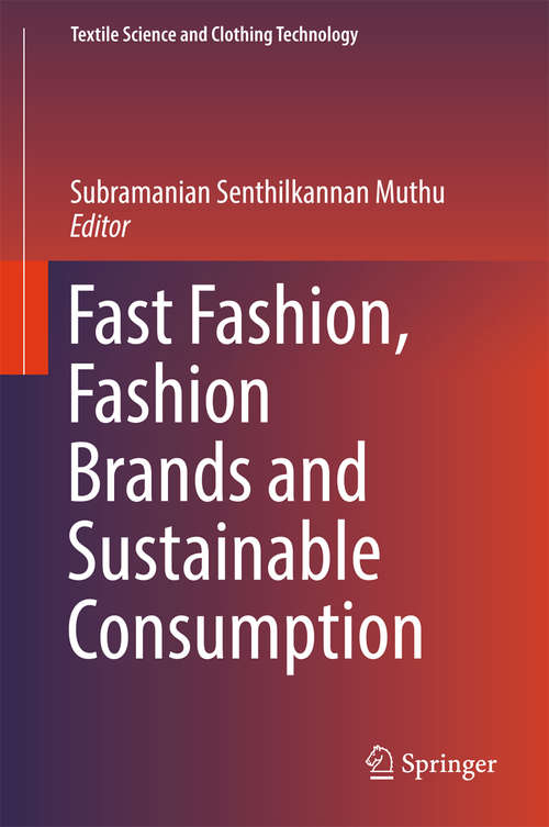 Fast Fashion, Fashion Brands and Sustainable Consumption (Textile Science and Clothing Technology)