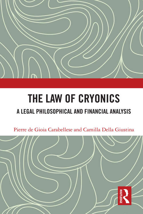 Book cover of The Law of Cryonics: A Legal Philosophical and Financial Analysis