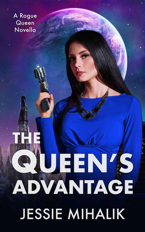 Book cover of The Queen’s Advantage (Rogue Queen #2)