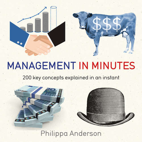 Book cover of Management in Minutes: 200 Key Concepts Explained In An Instant (In Minutes)