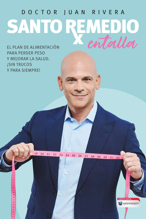 Book cover of Santo Remedio: Entalla / Doctor Juan's Top Home Remedies. Entalla, Weight Loss Program