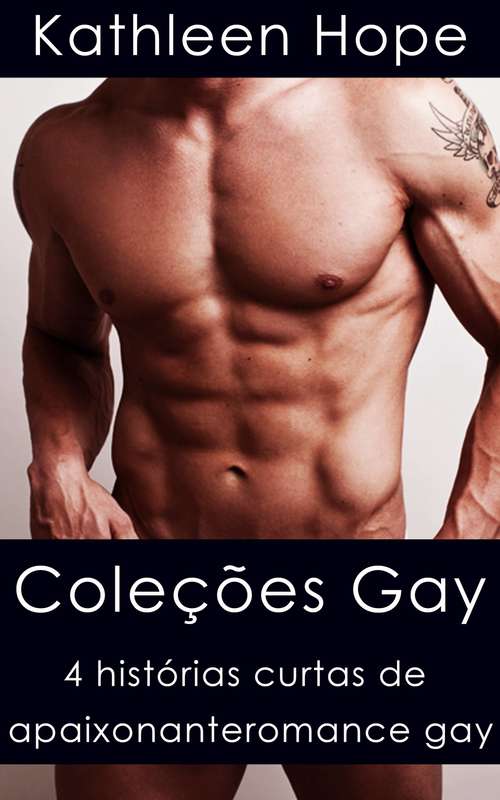 Book cover of Coleções Gay: 4 histórias curtas de apaixonante romance gay