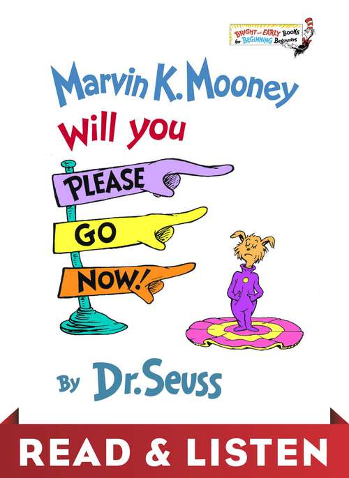 Book cover of Marvin K. Mooney Will You Please Go Now! Read & Listen Edition (Bright & Early Books(R))