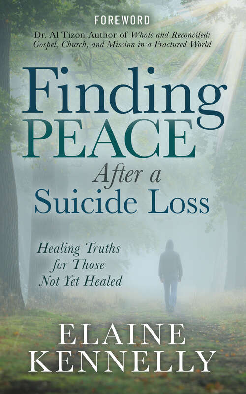 Book cover of Finding Peace After a Suicide Loss: Healing Truths for Those Not Yet Healed