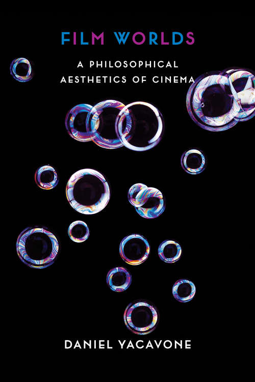 Book cover of Film Worlds: A Philosophical Aesthetics of Cinema