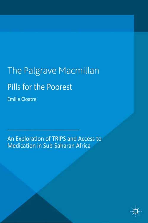 Book cover of Pills for the Poorest: An Exploration of TRIPS and Access to Medication in Sub-Saharan Africa (2013) (Palgrave Socio-Legal Studies)