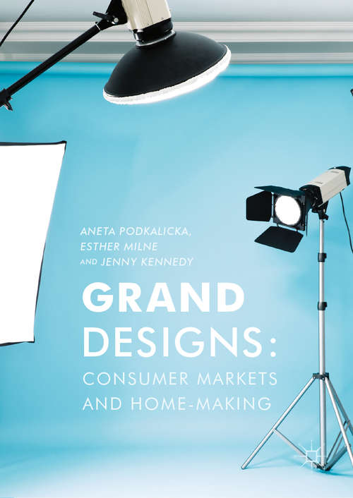 Grand Designs: Consumer Markets and Home-Making
