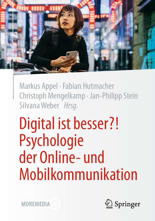 Book cover of Digital ist besser?! Psychologie der Online- und Mobilkommunikation (1. Aufl. 2023)