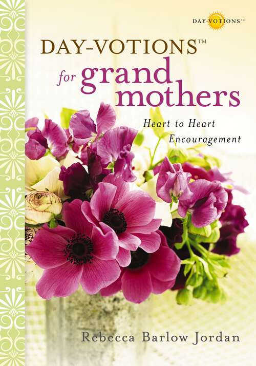 Book cover of Day-votions for Grandmothers: Heart to Heart Encouragement (Day-votions)