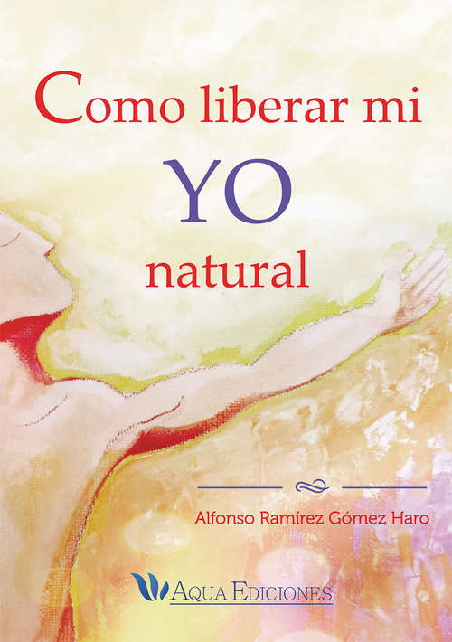 Book cover of Como liberar mi yo natural