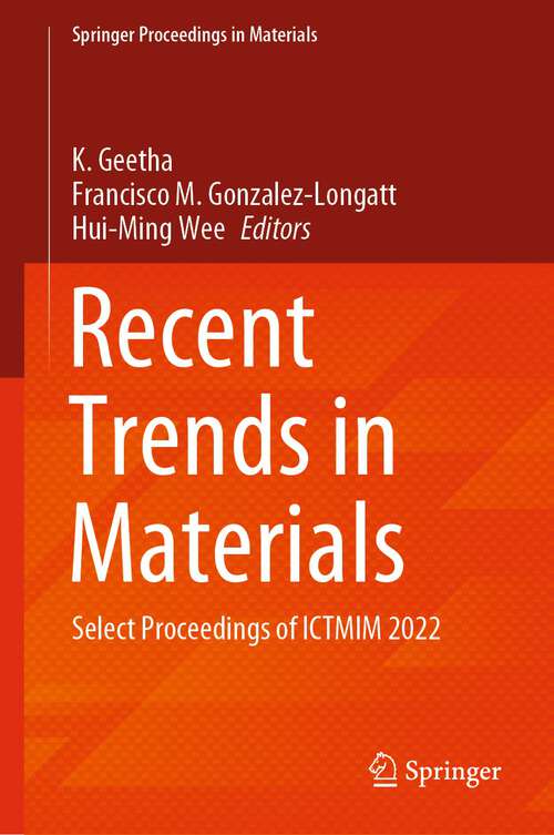 Recent Trends in Materials: Select Proceedings of ICTMIM 2022 (Springer Proceedings in Materials #18)