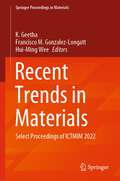 Recent Trends in Materials: Select Proceedings of ICTMIM 2022 (Springer Proceedings in Materials #18)