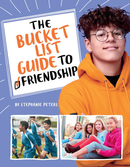 The Bucket List Guide to Friendship (The\bucket List Guide To Life Ser.)