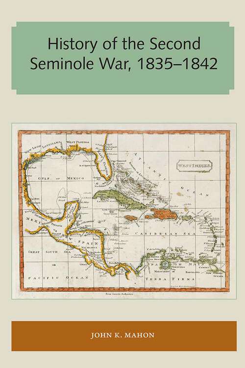 Book cover of History of the Second Seminole War, 1835–1842 (Florida and the Caribbean Open Books Series)