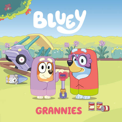 Book cover of Bluey: Grannies (Bluey)