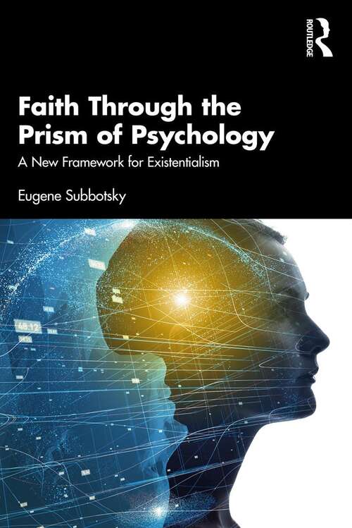 Book cover of Faith Through the Prism of Psychology: A New Framework for Existentialism