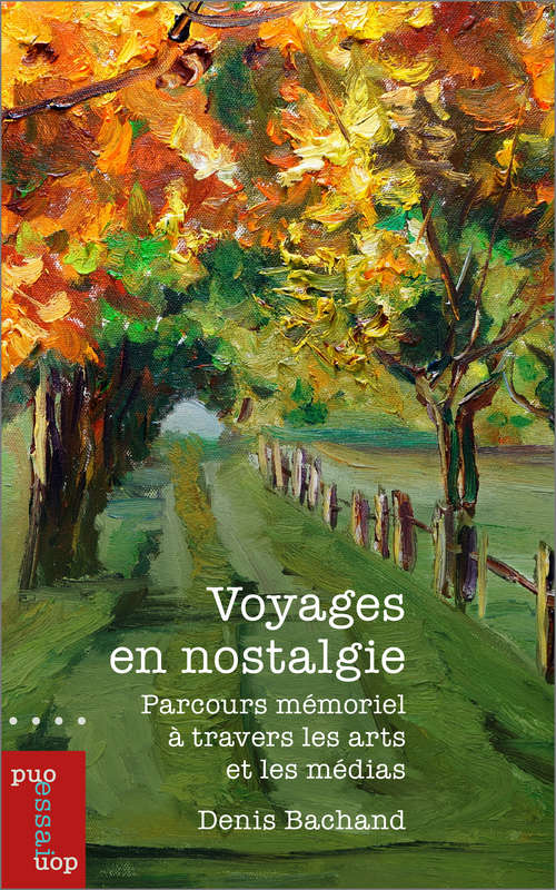 Book cover of Voyages en nostalgie: Parcours mémoriel à travers les arts et les médias (Essais et fiction)