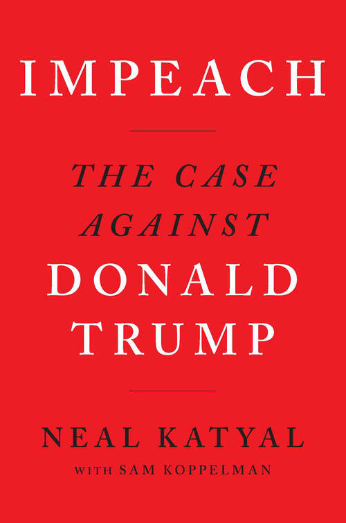 Book cover of Impeach: The Case Against Donald Trump